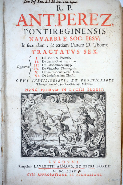Volume "R.P. Ant. Perez, Pontireginensis Navarri,  e Soc. Iesu, In secundam & tertiam partem D. Thomae Tractatus Sex […]", Sumptibus Laurentii Arnaud et Petri Borde, Lugduni, 1669, (difetti e macchie).