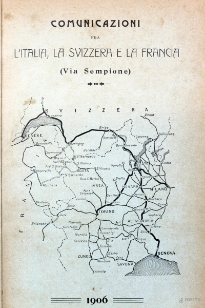 Volume "Comunicazioni fra l'Italia, la Svizzera e la Francia", Torino, Tipografia Roux e Viarengo, 1906, (difetti).