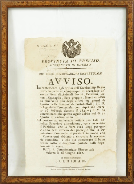 Avviso inerente l' "annua Fiera di Animali Bovini [...]", Oderzo (TV), 28 giugno 1827, cm 41x26,5, entro cornice, (difetti)