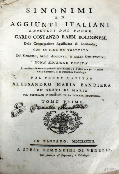 Sinonimi ed aggiunti italiani, di padre Carlo Costanzo Rabbi, tomo I, Bassano, 1783