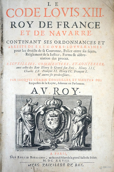 Le Code Louis XIII, roy de France et de Navarre, […], Rollin Baragnes, Parigi, 1628, (difetti)