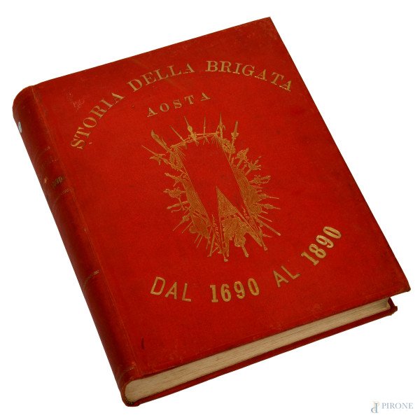 Fabris, Cecilio - Zanelli, Severino, Storia della Brigata Aosta dalle origini ai nostri tempi 1690 -1890, Lapi 1890