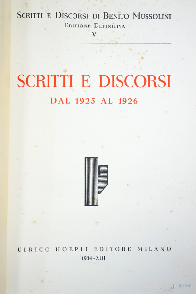 Undici volumi de "Scritti e discorsi di Benito Mussolini" - Edizione definitiva,  Ulrico Hoepeli Editore, Milano, 1924, (difetti e macchie)