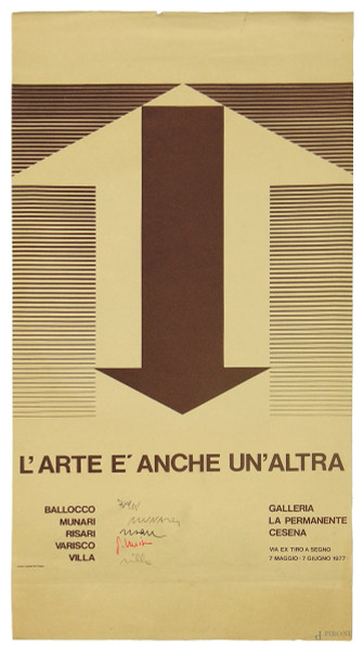 Bruno Munari - Rara edizione di locandina progettata da Munari nel 1977 per la mostra collettiva “L&#39;arte &#232; anche un&#39;altra” presso la Galleria La Permanente a Cesena, firmata Mario Ballocco, Bruno Munari, Piero Risari, Grazia Varisco, Emilio Villa.