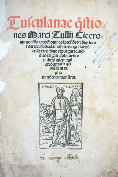 Tusculanae Quaestiones Marci Tullij Ciceronis Novissime Post […], volume del XVI secolo, (opera incompleta, difetti)