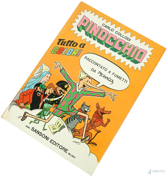 C.Collodi, "Pinocchio" a colori raccontato a fumetti da Manca, Gino Sansoni Editore, Milano, (difetti).