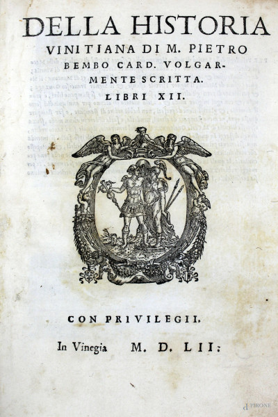 Della Historia vinitiana di M. Pietro Bembo, Venezia, 1552