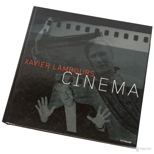 Xavier Lambours. Cinema, Editions Intervalles, 2007