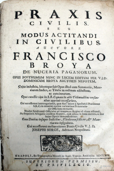Praxis civilis seu modus actitandi in civilibus, di Francesco Broya, Napoli, 1714