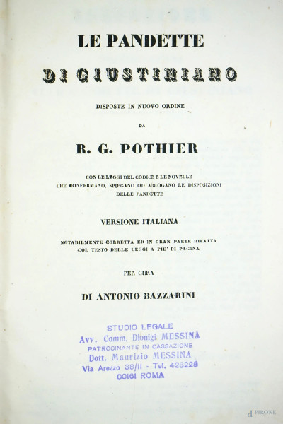 Le Pandette di Giustiniano, riordinate da R.G. Pothier, Venezia, Co' Tipi di Antonio Bazzarini e C., 1833, sette volumi, (difetti)