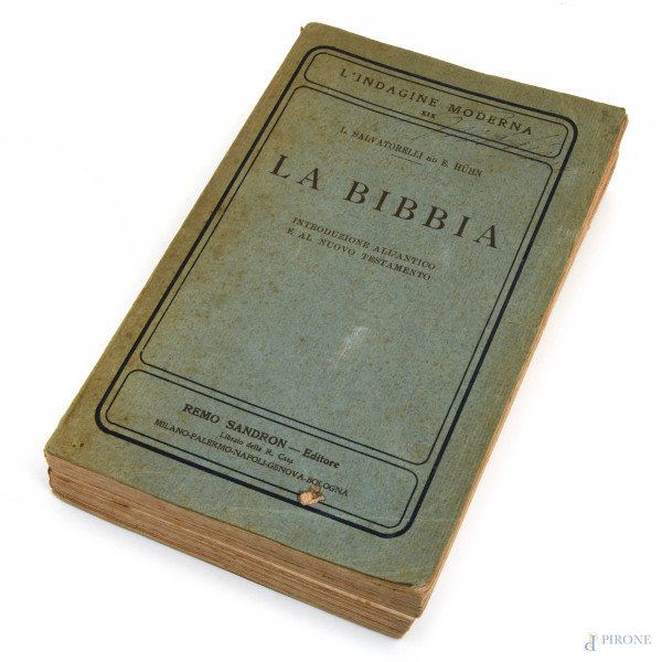 La Bibbia - Introduzione all'Antico e al Nuovo Testamento, Editore Remo Sandron 1924, (segni di usura, tracce di umidità, difetti)