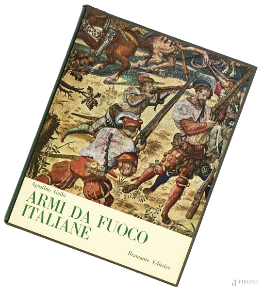 Volume "Le Armi da fuoco portatili italiane, dalle origini al Risorgimento", esemplare n. 1349, Bramate Editrice Milano, 1968, (difetti).