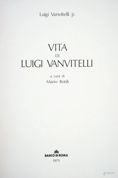 M. Rotili, Vita di Luigi Vanvitelli, Banco di Roma, 1975