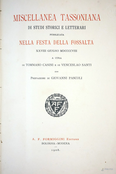 T. Casini e V. Santi (a cura di), Miscellanea tassoniana di studi storici e letterari pubblicati nella festa della Fossalta, Bologna-Modena 1908