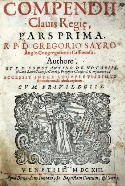 Compendii Clauis Regie, pars prima, R.P.D. Gregorio Sayro, Venezia, 1613