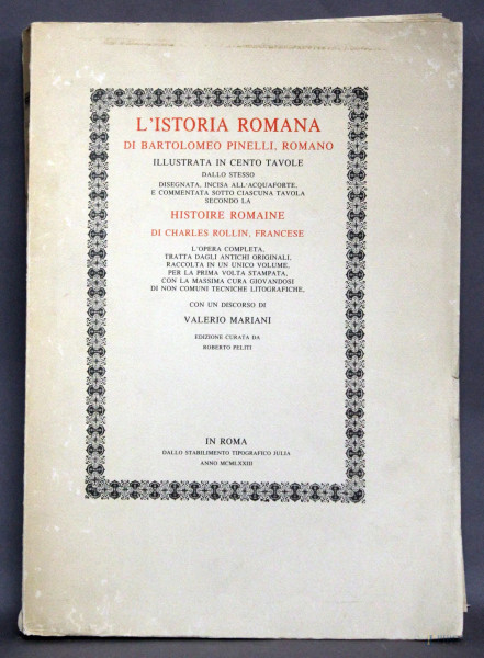 L&#39;Istoria Romana, stampe di Bartolemeo Pinelli illustrate in cento tavole.