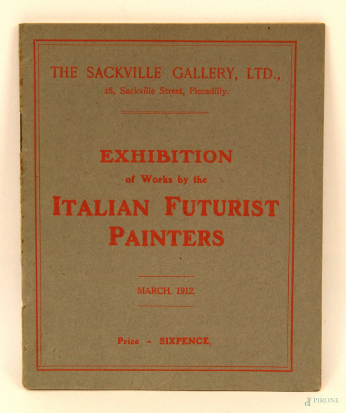 Exhibition of Works by the Italian Futurists Painters, Testi di Marinetti, Boccioni, Carr&#224;, Russolo, Balla e Severini.