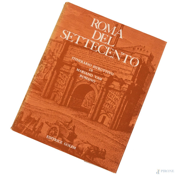 Roma del Settecento Itinerario istruttivo di Roma di Mariano Vasi, 1970, (difetti)