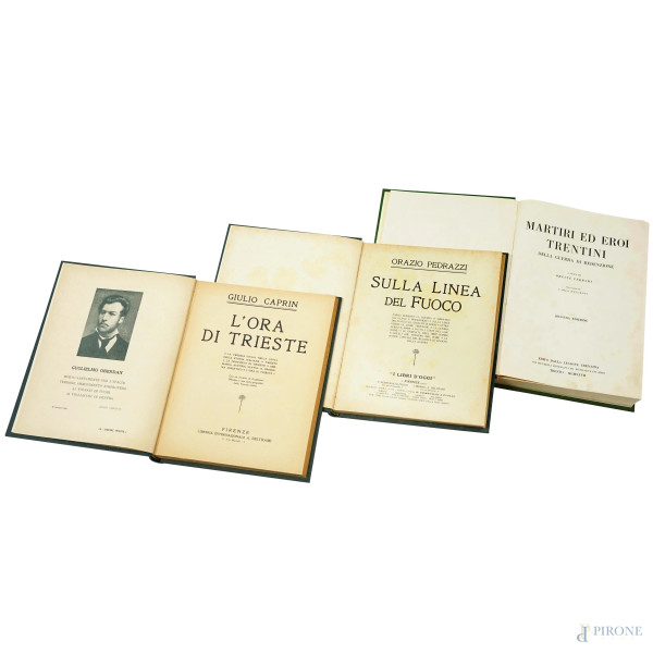 Lotto composto da tre volumi: O. Ferrari, Martiri ed eroi trentini della guerra di redenzione, Trento 1927; G. Caprin, L'ora di Trieste, Firenze; O. Pedrazzi, Sulla linea del fuoco, Firenze