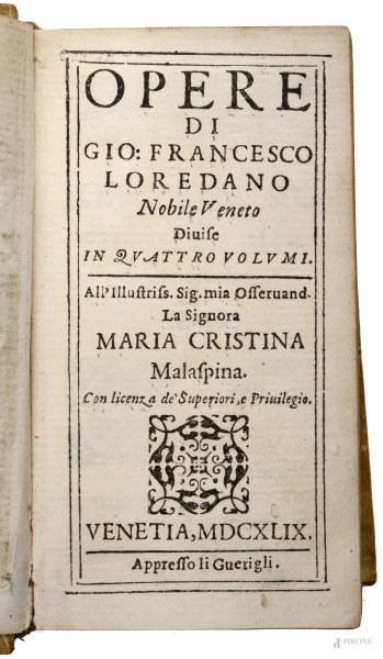 Opere di Gio. Francesco Loredano, Venezia, 1649, (segni di usura, difetti, tracce di umidità)