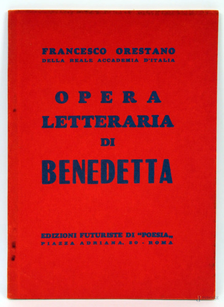 Francesco Orestano, Opera letteraria di Benedetta, Edizioni futuriste di poesia, Roma, 1936.