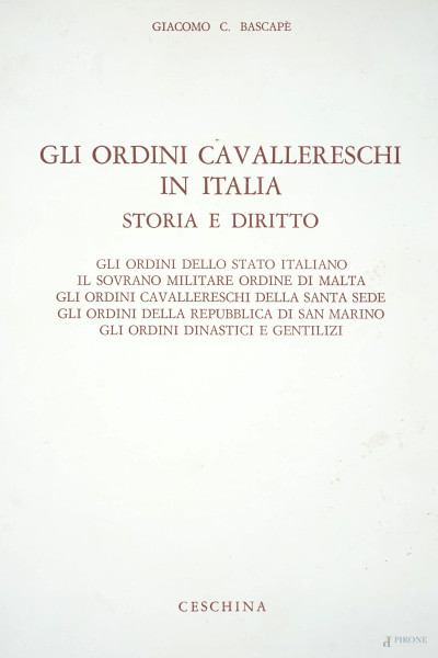 G. C. Bascapè, Gli ordini cavallereschi in Italia. Storia e diritto, Ceschina, 1972