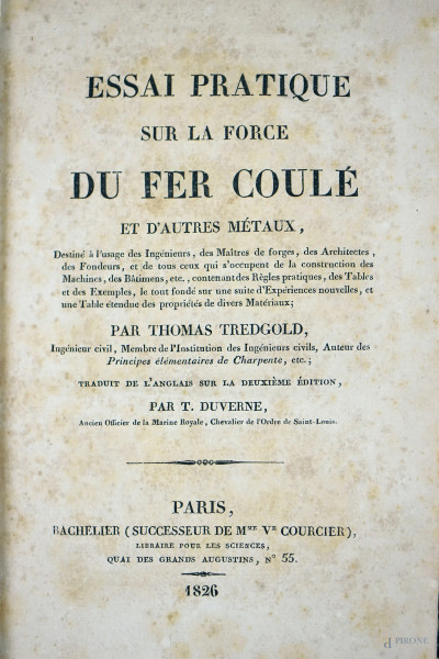 Essai pratique sur la force du fer coulé et d'autres métaux, Paris, Bachelier, Librairie par le sciences, 1826, (difetti, macchie e pagine recise).