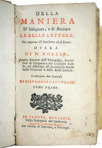 "Della maniera d'insegnare e di studiare le belle lettere per rapporto all'intelletto ed al cuore", in Padova, MDCCXXIX, tomi I, tomo II, tomo III, tomo IV, (difetti).