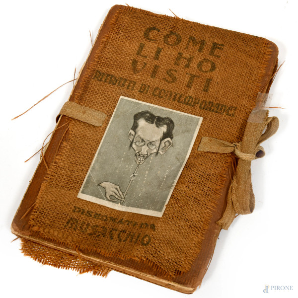 "Come li ho visti. Ritratti di contemporanei disegnati da C. Musacchio", Roma 1913-1914, (difetti alla rilegatura in canapa e bruniture)