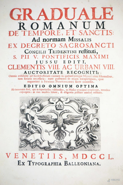 Volume "Graduale romanum de tempore et sanctis […]", Venezia,Ex Typographia Belleoniana,1750, cm 11x49,5x37,  (difetti, macchie e pagine recise).