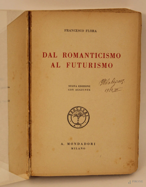 Francesco Flora, Dal Romanticismo al Futurismo, Mondadori, 1925.