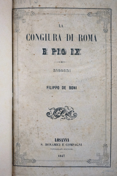 Congiura di Roma e Pio IX. Ricordi di Filippo de Boni, Losanna 1847 (difetti)