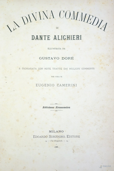 La Divina Commedia di Dante Alighieri illustrata da Gustavo Doré, Milano, Edoardo Sonzogno, 1887, (difetti, macchie e pagine recise).