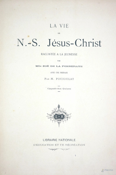 La vie de N. -S. Jésus - Christ racontée a la Jeunesse par Mlle Zoé de la Ponneraye, 1901 (difetti)