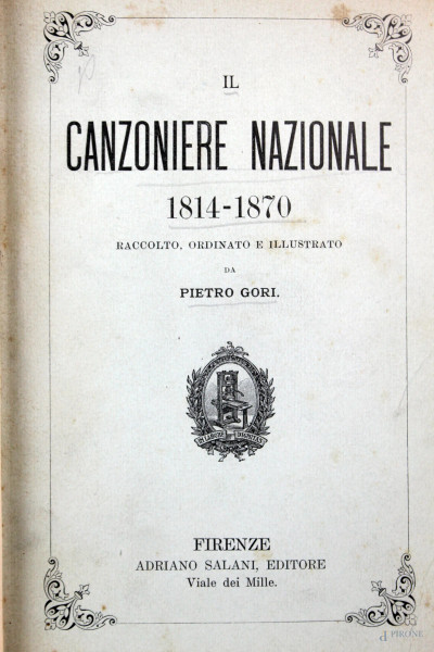 Pietro Gori, Il Canzoniere nazionale 1814-1870, Ed. Adriano Salani, Firenze