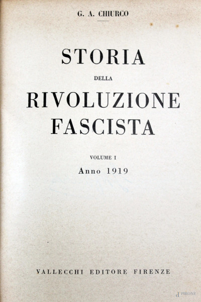 G.A.Chiurco, Storia della rivoluzione fascista 1919-1922,  Vallecchi Editore, Firenze, 1929, volumi  I-II-III-IV-V, (difetti).