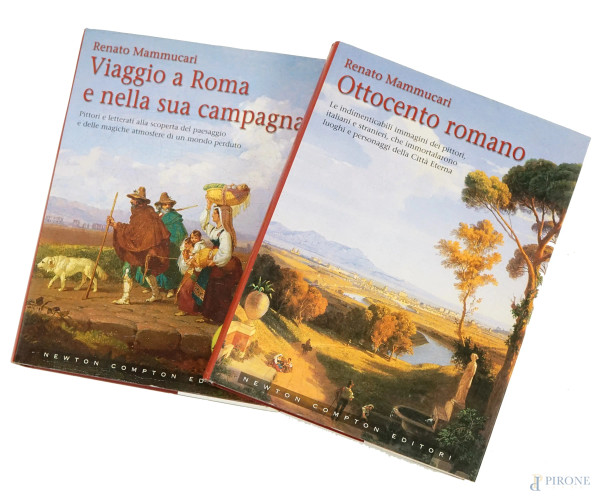 R. Mammuccari, due volumi "Viaggio a Roma e nella sua campagna" e "Ottocento romano", Newton Compton Editori, (lievi difetti).