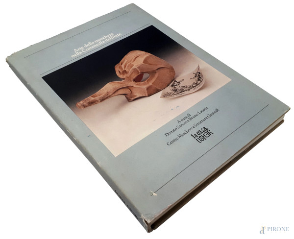 Arte della maschera nella commedia dell’arte, casa editrice La Casa Usher, 1983, copertina rigida con sovraccoperta, 208 pagine illustrate