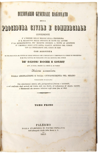 Dizionario generale ragionato della Procedura Civile e Commerciale, Palermo 1853, voll. I-II, (segni di usura, rotture, strappi, mancanze, difetti)