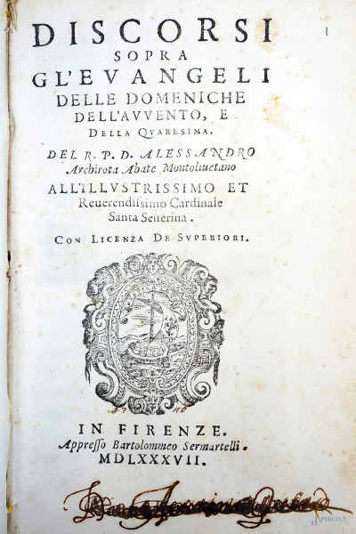 Volume "Discorsi sopra gl'evangeli delle domeniche dell'avvento", in Firenze, appresso Bartolomeo Sermartelli, MDLXXXVII, (difetti).