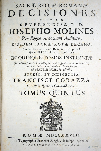 Volume "Sacrae Romanae Rotae Decisiones coram Reverendiss. P.D. Josepho Molines […]", Ex Typographia Francisci Zinghi & Josephi Monaldi, 1728, (difetti e macchie).