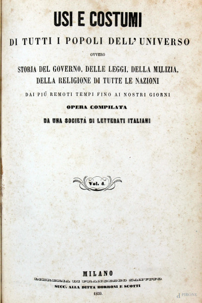 Usi e costumi di tutti i popoli dell'universo, Vol. III-IV, Libreria di Francesco Sanvito, Milano, 1859, (difetti).