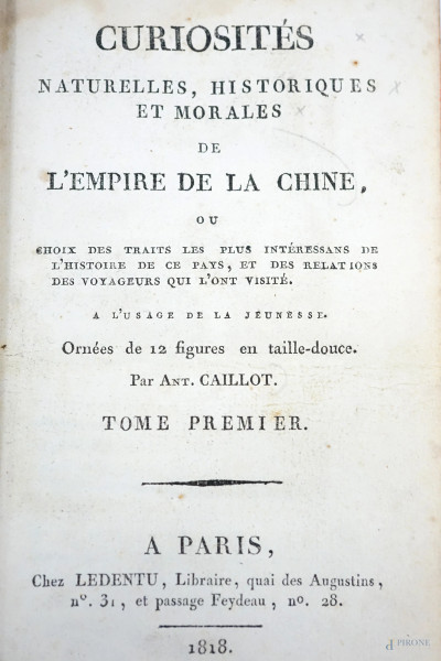 Curiosités Naturelles, Historiques Et Morales de l'Empire de la Chine, Paris, Ledentu, 1818, I e II volume