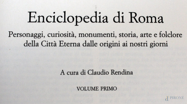 Enciclopedia di Roma, a cura di C. Rendina, Newton & Compton Editori- Biblioteca de Il Messaggero, Roma, 2005