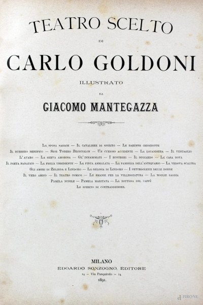 Teatro scelto di Carlo Goldoni illustrato da Giacomo Mantegazza,  Sonzogno, Milano, 1891 (difetti)
