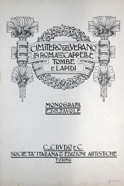 Volume "Cimitero del Verano in Roma, cappelle, tombe e  lapidi scelte dall'architetto Corrado Feroni", complete di 60 tavole, (difetti sulla copertina).