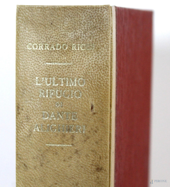 C. Ricci, L'ultimo rifugio di Dante Alighieri, Ed. Ulrico Hoepli editore librario della Real Casa, Milano, 1891, (difetti).