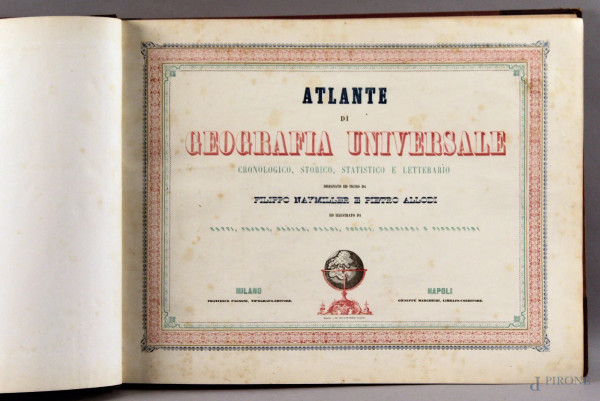Atlante di geografia universale disegnato ed inciso da Filippo Naymiller e Pietro Allodi, anno 1860 - 1870.