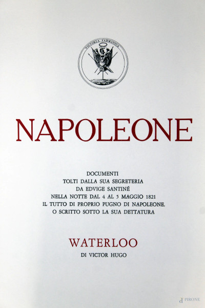 Napoleone, documenti tolti dalla sua segretaria Edvige Santiné nella notte dal 4 al 5 maggio 1821 […], Waterloo, di Victor Hugo, Noi Editori, 1969