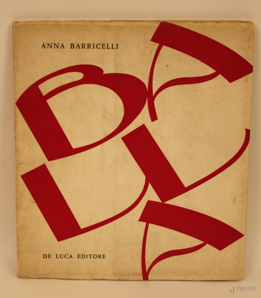 Anna Barricelli, Balla, De Luca Editore, 1965.